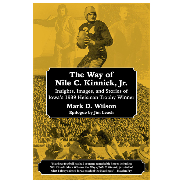 Iowa Hawkeyes "The Way of Nile C. Kinnick, Jr." Book